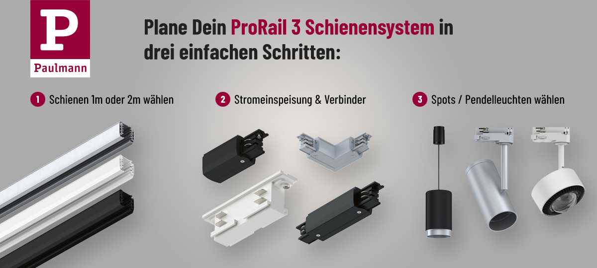 Planung und Konfiguration in 3 Schritten - Paulmann ProRail3 Schienensystem
